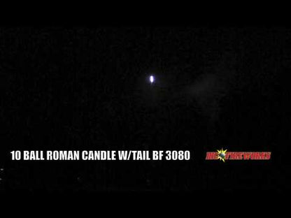 10 BALL ROMAN CANDLE W/TAIL