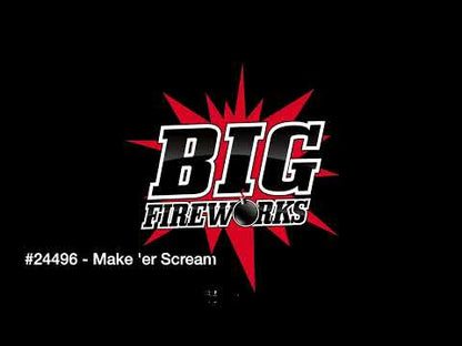 MAKE 'ER SCREAM